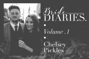 Bride Diaries Vol. 1 - Chelsey Pickles